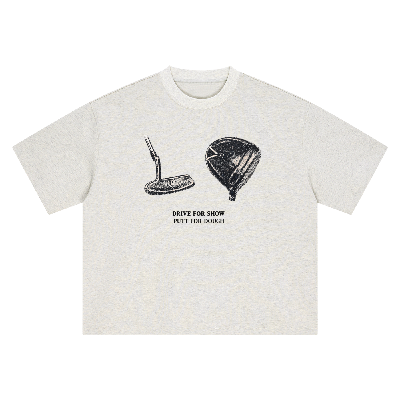 Boxy Putt for dough Drive for Show Tee