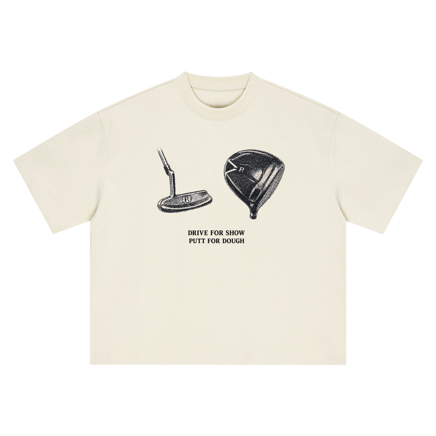 Boxy Putt for dough Drive for Show Tee