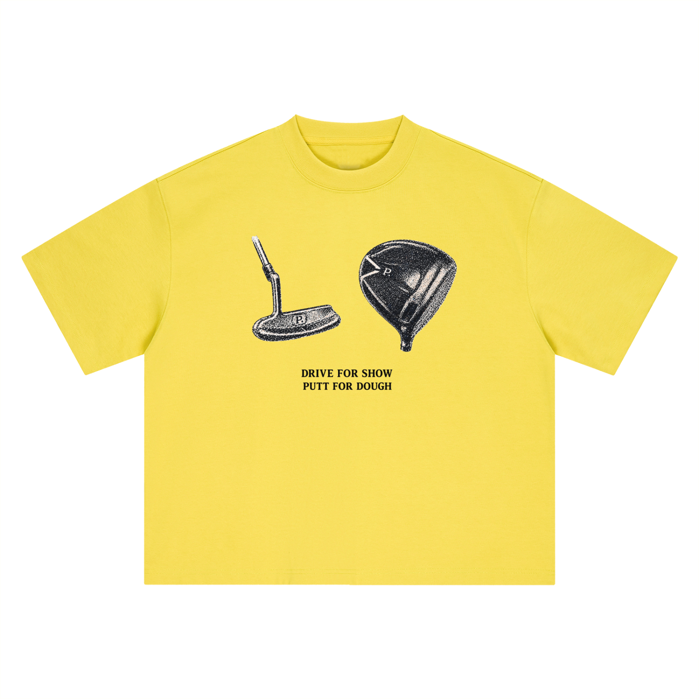 Putt for dough Drive for Show Tee